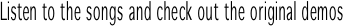 Listen to the songs and